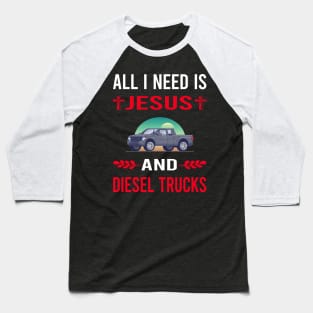 I Need Jesus And Diesel Truck Trucks Baseball T-Shirt